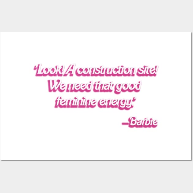 Barbie Movie: 'Construction Site' quote Wall Art by akastardust